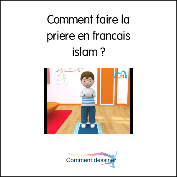 Comment faire la priere en francais islam